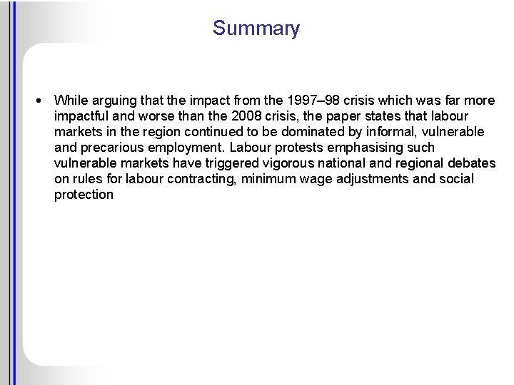 Summary • While arguing that the impact from the 1997– 98 crisis which was