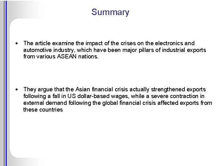 Summary • The article examine the impact of the crises on the electronics and