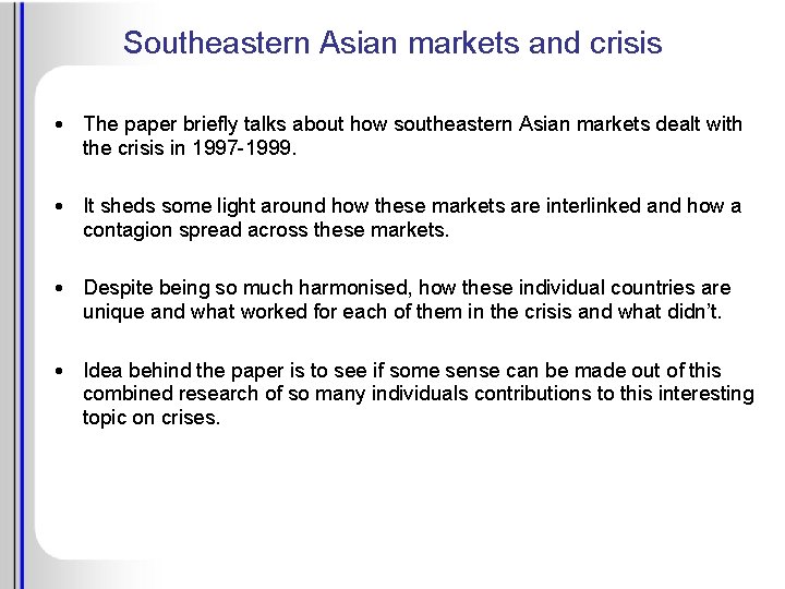 Southeastern Asian markets and crisis • The paper briefly talks about how southeastern Asian