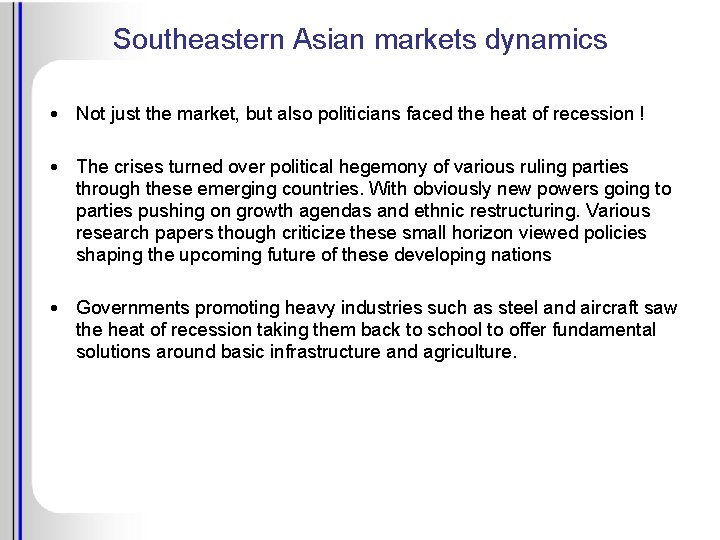 Southeastern Asian markets dynamics • Not just the market, but also politicians faced the
