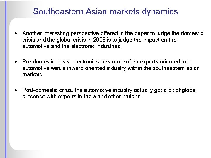 Southeastern Asian markets dynamics • Another interesting perspective offered in the paper to judge