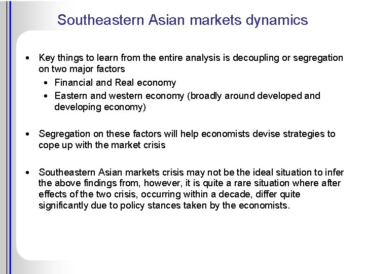 Southeastern Asian markets dynamics • Key things to learn from the entire analysis is