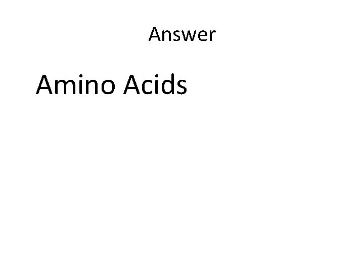 Answer Amino Acids 