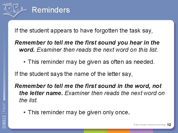 Reminders If the student appears to have forgotten the task say, Remember to tell