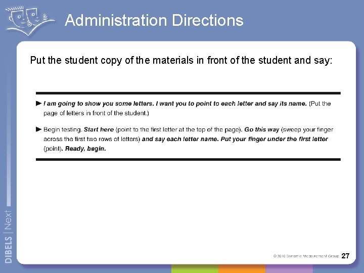 Administration Directions Put the student copy of the materials in front of the student