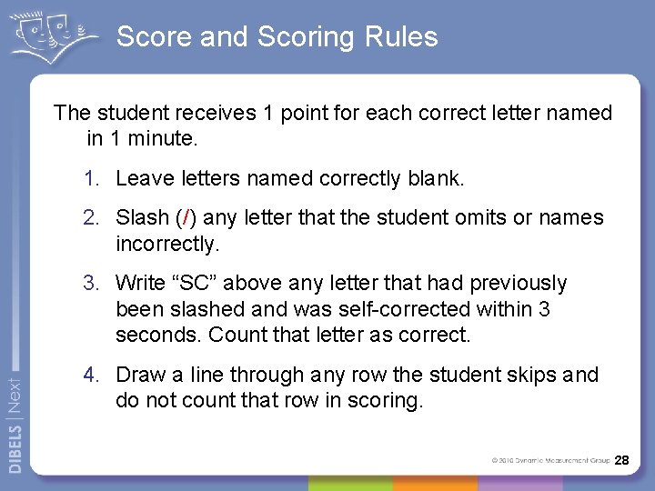 Score and Scoring Rules The student receives 1 point for each correct letter named