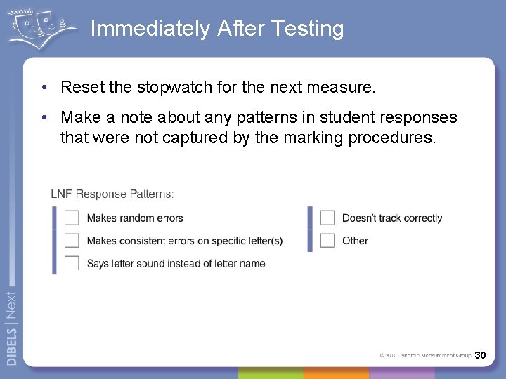 Immediately After Testing • Reset the stopwatch for the next measure. • Make a