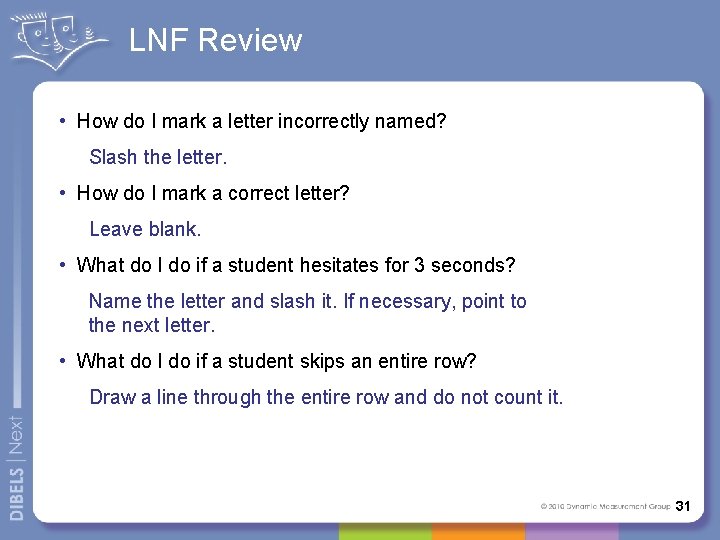 LNF Review • How do I mark a letter incorrectly named? Slash the letter.