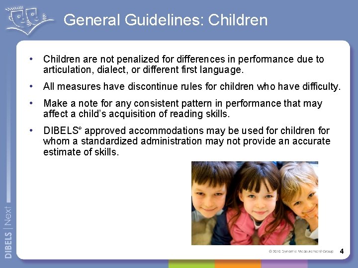 General Guidelines: Children • Children are not penalized for differences in performance due to