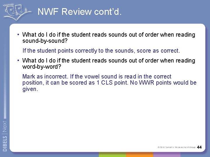 NWF Review cont’d. • What do I do if the student reads sounds out
