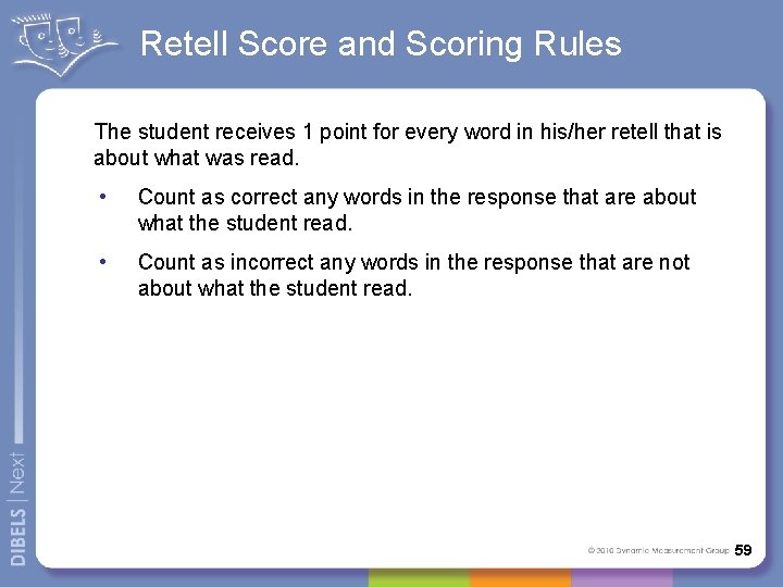 Retell Score and Scoring Rules The student receives 1 point for every word in