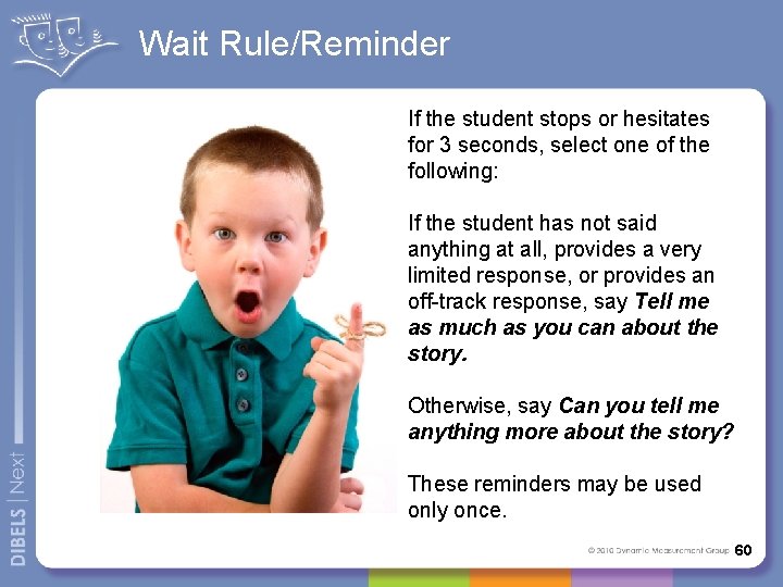 Wait Rule/Reminder If the student stops or hesitates for 3 seconds, select one of