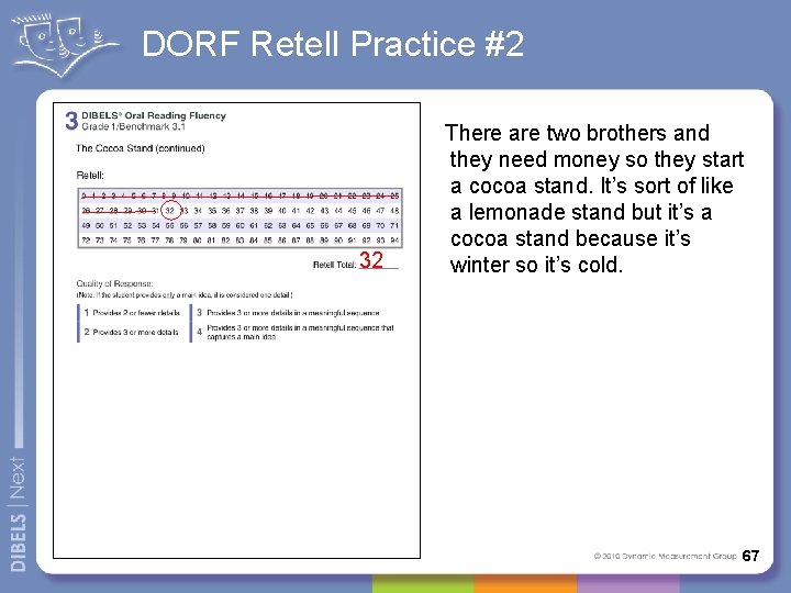 DORF Retell Practice #2 32 There are two brothers and they need money so