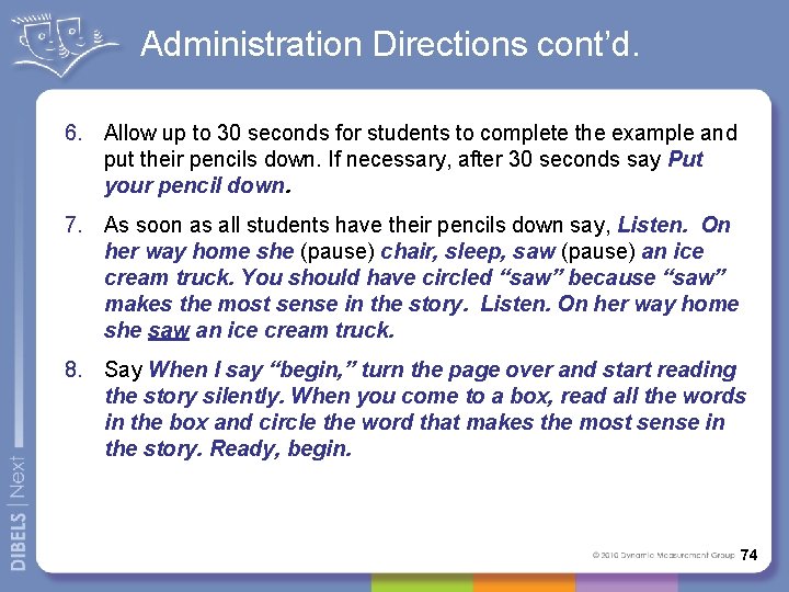Administration Directions cont’d. 6. Allow up to 30 seconds for students to complete the