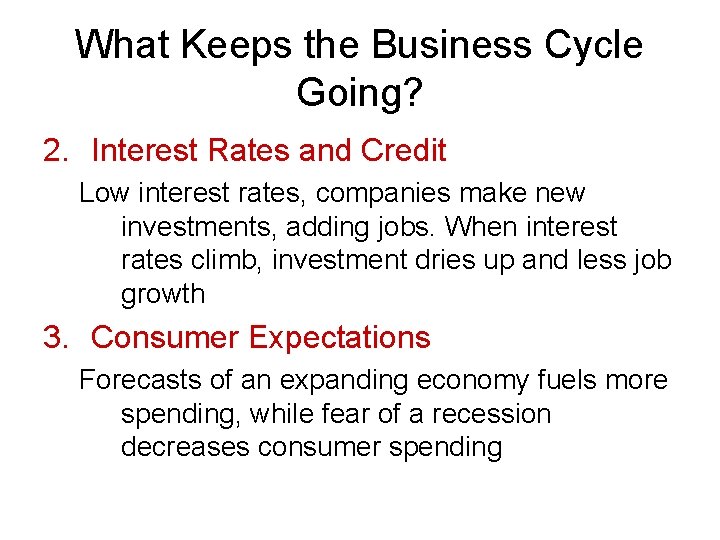 What Keeps the Business Cycle Going? 2. Interest Rates and Credit Low interest rates,