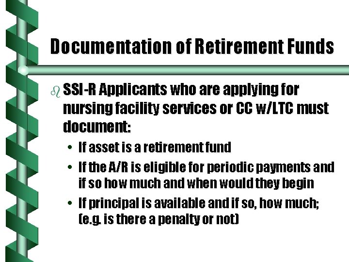 Documentation of Retirement Funds b SSI-R Applicants who are applying for nursing facility services