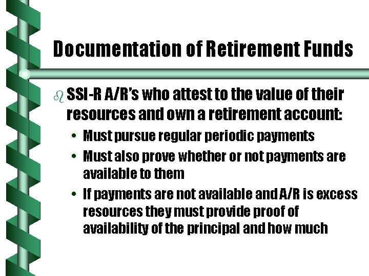 Documentation of Retirement Funds b SSI-R A/R’s who attest to the value of their