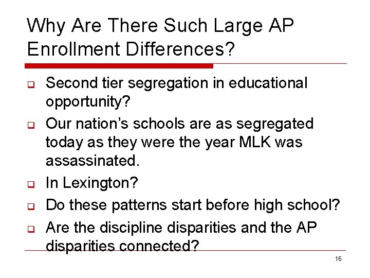 Why Are There Such Large AP Enrollment Differences? q q q Second tier segregation