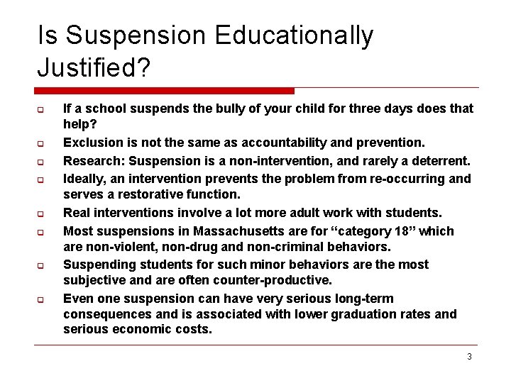 Is Suspension Educationally Justified? q q q q If a school suspends the bully