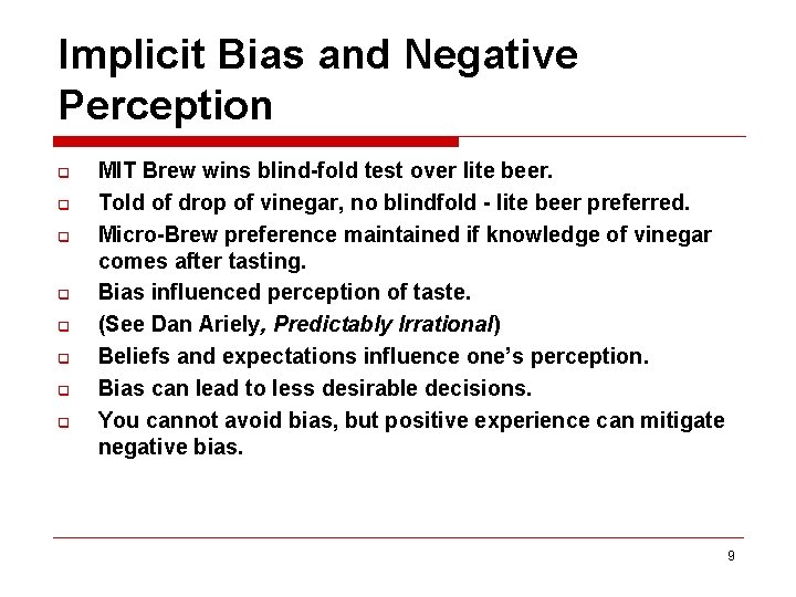 Implicit Bias and Negative Perception q q q q MIT Brew wins blind-fold test