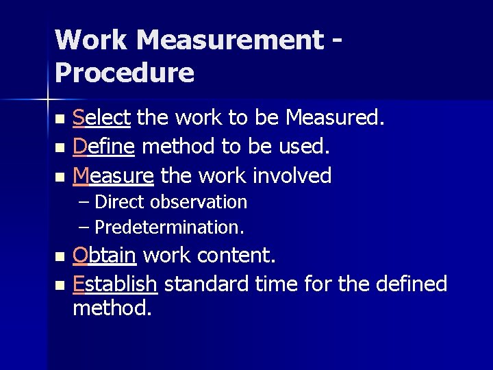 Work Measurement Procedure Select the work to be Measured. n Define method to be