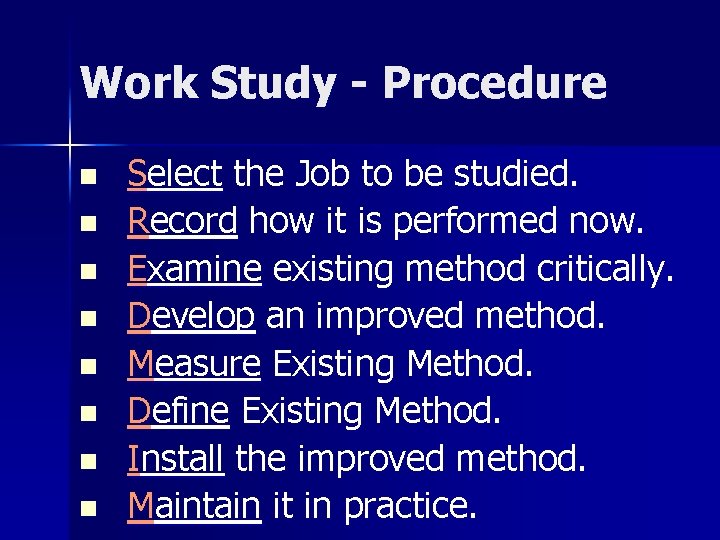 Work Study - Procedure n n n n Select the Job to be studied.