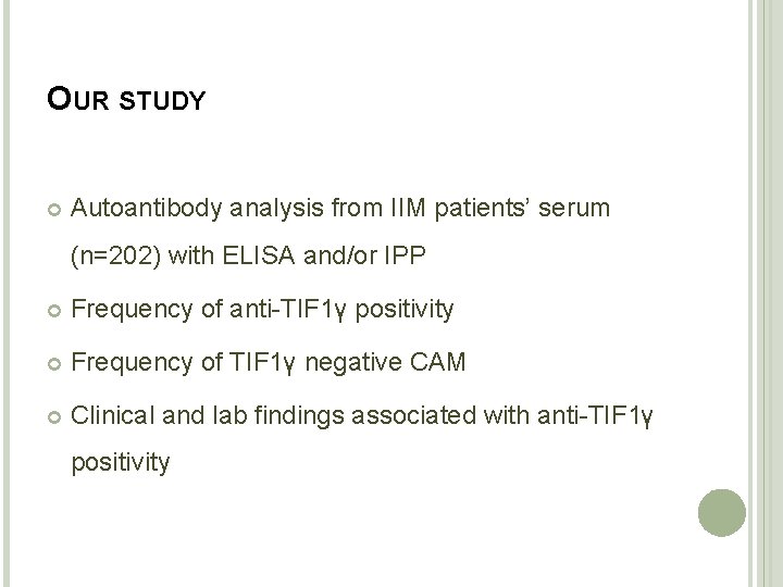 OUR STUDY Autoantibody analysis from IIM patients’ serum (n=202) with ELISA and/or IPP Frequency