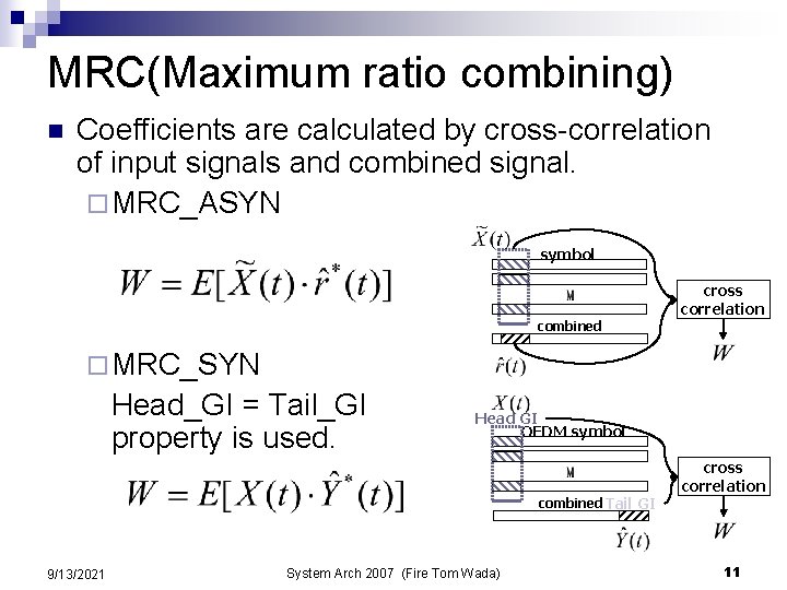 MRC(Maximum ratio combining) n Coefficients are calculated by cross-correlation of input signals and combined MRC(Maximum ratio combining) n Coefficients are calculated by cross-correlation of input signals and combined