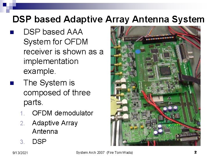 DSP based Adaptive Array Antenna System n n DSP based AAA System for OFDM DSP based Adaptive Array Antenna System n n DSP based AAA System for OFDM