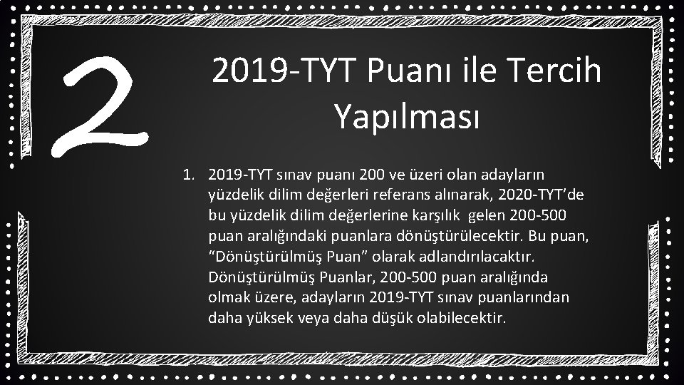 2 2019 -TYT Puanı ile Tercih Yapılması 1. 2019 -TYT sınav puanı 200 ve