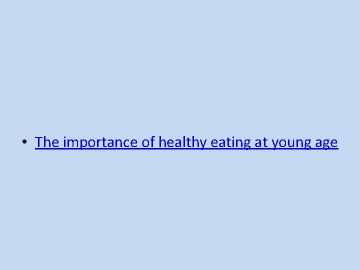  • The importance of healthy eating at young age 
