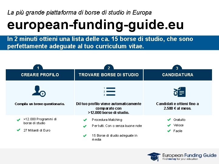 La più grande piattaforma di borse di studio in Europa european-funding-guide. eu In 2