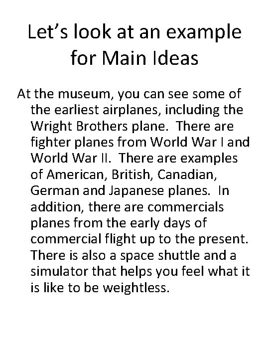 Let’s look at an example for Main Ideas At the museum, you can see