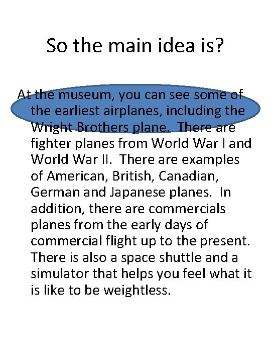 So the main idea is? At the museum, you can see some of the