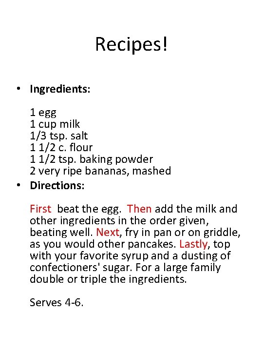 Recipes! • Ingredients: 1 egg 1 cup milk 1/3 tsp. salt 1 1/2 c.