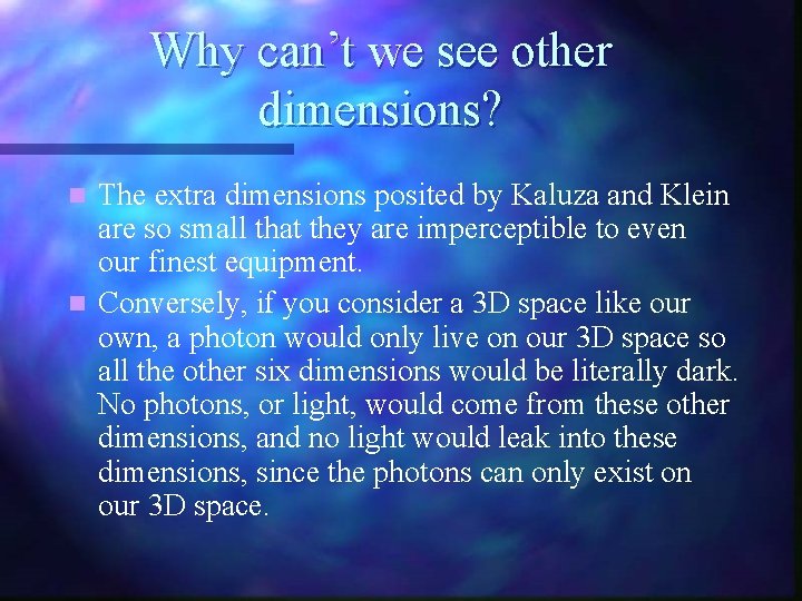 Why can’t we see other dimensions? The extra dimensions posited by Kaluza and Klein