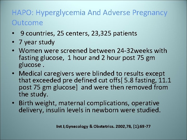 HAPO: Hyperglycemia And Adverse Pregnancy Outcome • 9 countries, 25 centers, 23, 325 patients