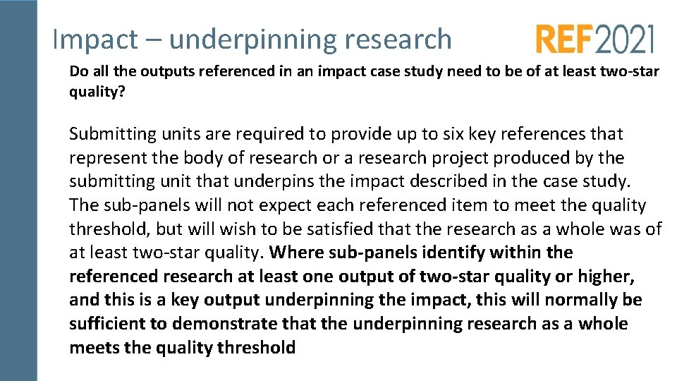 Impact – underpinning research Do all the outputs referenced in an impact case study