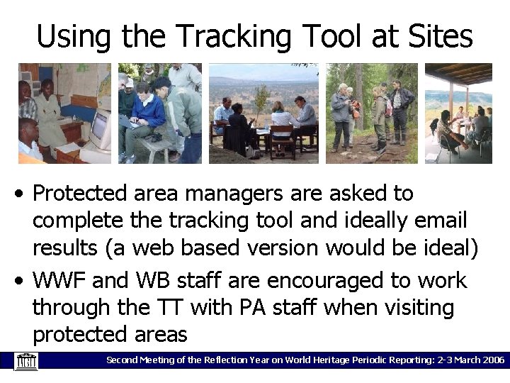 Using the Tracking Tool at Sites • Protected area managers are asked to complete