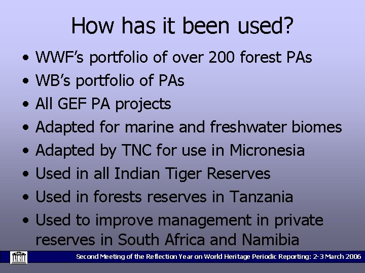 How has it been used? • • WWF’s portfolio of over 200 forest PAs