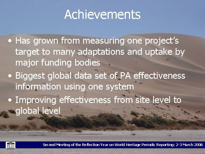 Achievements • Has grown from measuring one project’s target to many adaptations and uptake