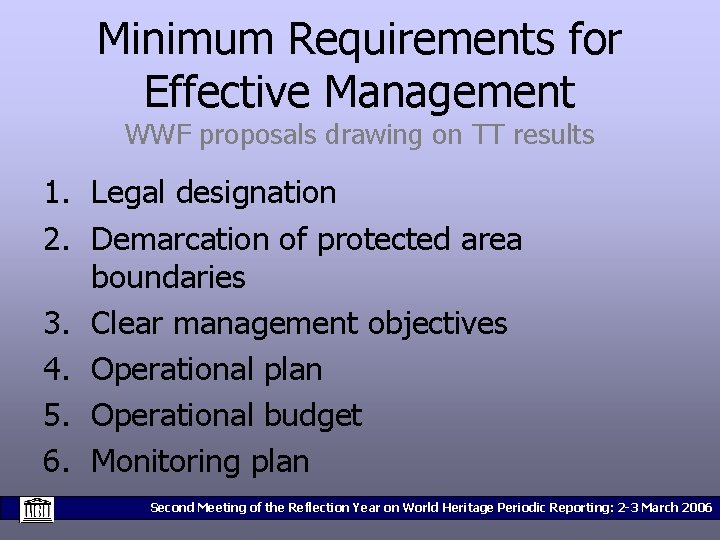 Minimum Requirements for Effective Management WWF proposals drawing on TT results 1. Legal designation