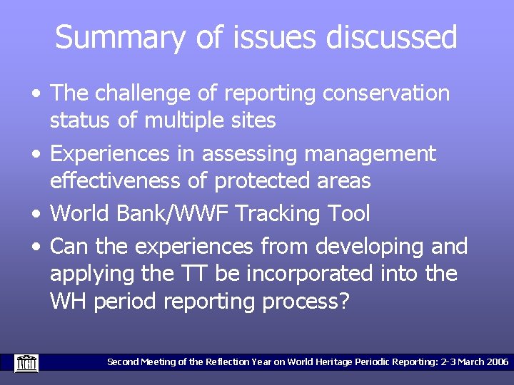 Summary of issues discussed • The challenge of reporting conservation status of multiple sites