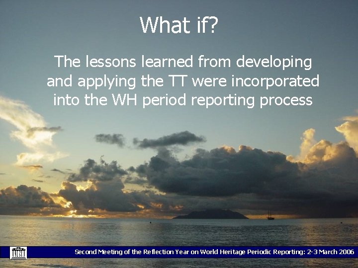 What if? The lessons learned from developing and applying the TT were incorporated into