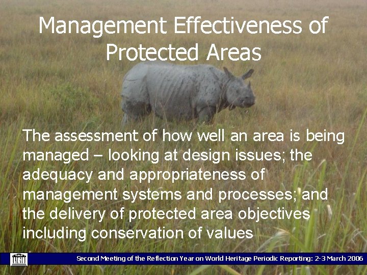 Management Effectiveness of Protected Areas The assessment of how well an area is being