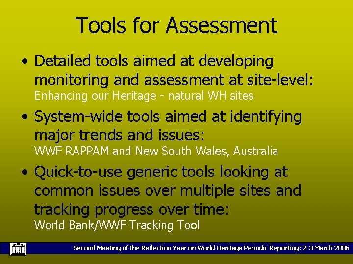 Tools for Assessment • Detailed tools aimed at developing monitoring and assessment at site-level:
