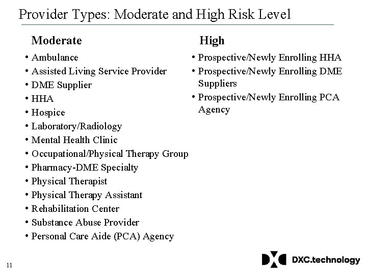 Provider Types: Moderate and High Risk Level Moderate • Ambulance • Assisted Living Service Provider Types: Moderate and High Risk Level Moderate • Ambulance • Assisted Living Service