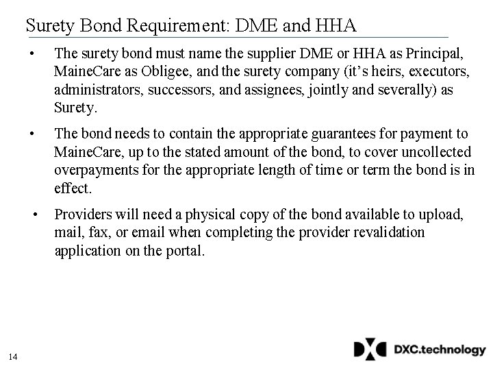 Surety Bond Requirement: DME and HHA 14 • The surety bond must name the Surety Bond Requirement: DME and HHA 14 • The surety bond must name the