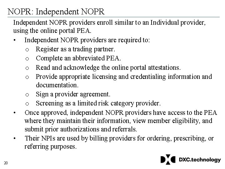 NOPR: Independent NOPR providers enroll similar to an Individual provider, using the online portal NOPR: Independent NOPR providers enroll similar to an Individual provider, using the online portal