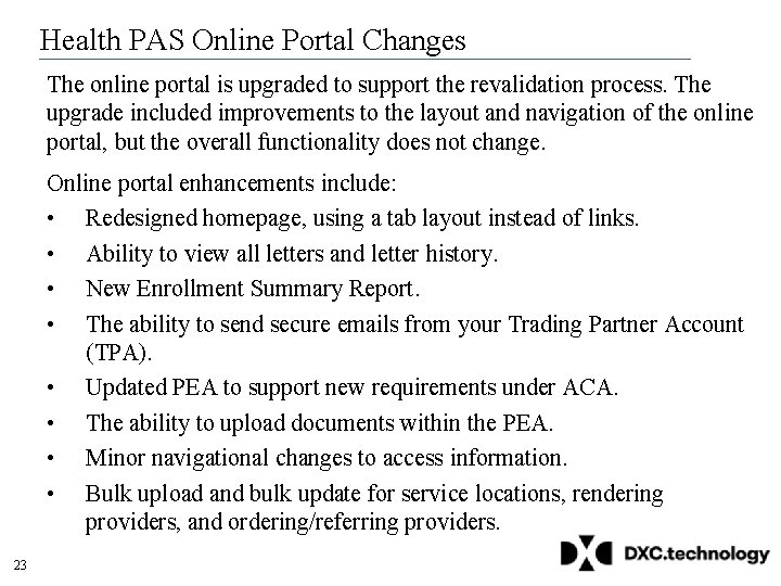Health PAS Online Portal Changes The online portal is upgraded to support the revalidation Health PAS Online Portal Changes The online portal is upgraded to support the revalidation